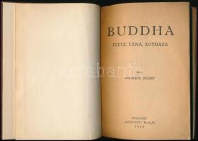 Schmidt József: Buddha élete, tana, egyháza. Bp., 1920, Kazinczy, 224 p. Átkötött félvászon-kötés