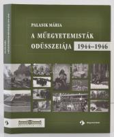 Palasik Mária: A műegyetemisták odüsszeiája 1944-1946. Bp., 2006, Műegyetemi Kiadó. Kartonált papírkötésben, papír védőborítóval, jó állapotban.