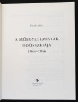 Palasik Mária: A műegyetemisták odüsszeiája 1944-1946. Bp., 2006, Műegyetemi Kiadó. Kartonált papírk...