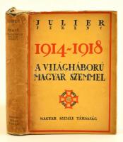 Julier Ferenc: 1914-18 A világháboru magyar szemmel. Magyar Szemle Társaság Könyvei VII. Budapest, 1933, Magyar Szemle Társaság. Egészvászon kötésben, papír védőborítóval. 15 térképmelléklettel, 3 kihajtható levélen, illusztrálva. Jó állapotban.