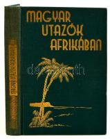 Bendefy-Benda László: Magyar utazók Afrikában. Bp., 1934, Magyar Etiópiai Expedíció Országos Bizottsága. Vászonkötésben, jó állapotban.