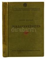 Czapáry Bertalan: Virágtenyésztés Bp., 1925.Pátria. 312p. Sok illusztrációval. Egészvászon kötésben, jó állapotban
