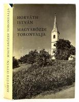 Horváth István: Magyarózdi toronyalja. Bp., 1980. Helikon. Egészvászon kötésben, papír védőborítóval.