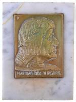Pátzay Pál (1896-1979) DN. Mathias Rex Hungariae préselt réz plakett márványlapon, hátoldalán (78x61mm) T:2