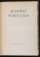 Löbl Dezső: Budapest pusztulása. Bp., 1946, Officina. Fekete-fehér fotókkal a szétlőtt Budapestről. ...