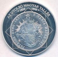 DN A magyar nemzet pénzérméi - Az utolsó magyar tallér 1835-1848 Ag emlékérem tanúsítvánnyal (10,37g/0.999/35mm) T:PP fo.