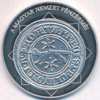 DN "A magyar nemzet pénzérméi - IV. Béla és a szlavón báni dénár 1235-1270" Ag emlékérem t...