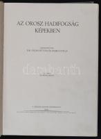 Az oroszországi hadifogság képekben. Szerk.: Fejes István - Fejes Gyula. Rákospalota, 1931, szerzői....