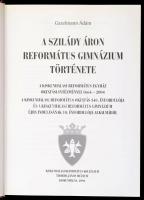 Gszelmann Áron: A Szilády Áron Református Gimnázium története. A kiskunhalasi református egyház okta...
