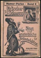 cca 1920 Jüdischer Schmuss. Neue und unsterbliche Jüdische Witze. Humor-Perlen Band 9. Verlag Willi Pinkert Berlin. Antiszemita vicc füzet, német nyelven. 16 p. 14,5x10,5 cm / Anti-Semitic humour booklet, in German, 16 p. 14,5x10,5 cm