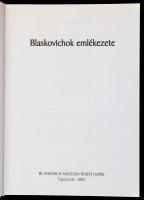 Blaskovichok emlékezete. Szerk.: Gócsáné Móró Csilla. 
Tápiószele, 2003, Blaskovich Múzeum Baráti K...