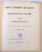 Dr. Réthy László: Corpus Nummorum Hungariae - Magyar Egyetemes Éremtár II. kötet - Vegyesházi királyok kora. Hornyánszky Viktor Csász. és Királyi Udvari Könyvnyomdája, Budapest, 1907. A könyv végén huszonnyolc darab éremtábla. Számos oldal NAGY SÁNDOR KÖNYVE M.S. B.P. 1920-1960 bélyegzéssel ellátva, helyenként tollal írt megjegyzések. Modern kötés, használt állapotban.