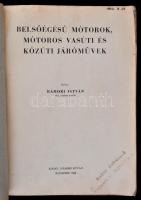 Hámori István: Belsőégésű motorok, mótoros vasúti és közúti járművek. Bp.,1940, Hámori István. Kiadó...
