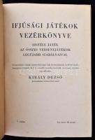 Ifjúsági Játékok Vezérkönyve. Összeállította: Király Dezső. Bp.,1944, (Szeged Városi Nyomda és Könyv...