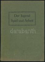 1911 Leipzig, Der Jugend Spiel und Arbeit, Ein Ratgeber bei der Auswahl von Spiel- und Lehrmitteln -...