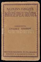 Naumann Frigyes: Középeurópa. Fordította: Dr. Kircz Andorné. Bp.,1916, Politzer József és Fia, (Nyugat-ny.), VIII+284 p. Kiadói papírkötés, kissé viseltes borítóval, 257-272. oldalak között sérült, foltos lapokkal.