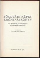 Földvári képes krónikáskönyv. Egy Duna-menti település életrajza okmányokban és képekben. Szerk.: Dr...