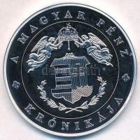 DN "A magyar pénz krónikája - Nagy Lajos ősiség törvénye" Ag emlékérem tanúsítvánnyal (20g...