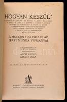 Hogyan készül? A modern technika és az ipari munka vívmányai. Szerk.: Apor Dezső-Nagy Béla. Bp., 192...
