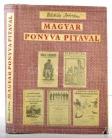 Békés István: Magyar ponyva pitaval. A XVIII. század végétől a XX. század kezdetéig. Bp., 1966, Minerva. Kiadói egészvászon-kötésben, kiadói papír védőborítóban, kissé szakadozott papírborítóval.