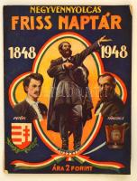 1948 Negyvennyolcas Friss Naptár az 1948 évre. 1848-1948. Bp., Friss Ujság Lapkiadó Kft. Számos, a centenáriummal kapcsolatos írással, képekkel, papírkötésben.