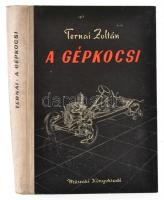 Ternai Zoltán: A gépkocsi. Bp., 1962, Műszaki. Kissé kopott félvászon kötésben. 32 táblaképpel.