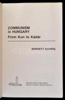 Bennett Kovrig: Communism in Hungary from Kun to Kádár. Histories of Ruling Communist Parties. Stanf...