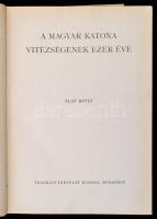 Pilch Jenő (szerk.): A magyar katona vitézségének ezer éve I-II. kötet. Budapest, é.n. [1933], Frank...