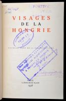 Visages de La Hongrie. Paris, 1938, Libraire Plon, 621+3 p.+1 t.( kihajtható térkép.) Fekete-fehér i...