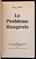 René Dupuis: Le Probléme Hongrois. Paris, 1931, Les Éditions Internationales. Kiadó papírkötés, megv...