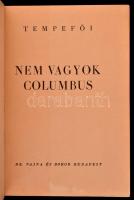 Tempefői: Nem vagyok Columbus. Bp.,1942, Dr. Vajna és Bokor. Kiadói papírkötés, szakadozott, sérült,...