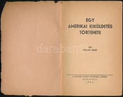 Piványi Jenő: Egy amerikai kiküldetés története. Bp.,1943, Magyar Nemzeti Szövetség, (Bányai-Várkony...