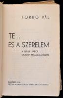 Forró Pál: Te... és a szerelem. A nemek harca modern megvilágításban. Bp.,1935, Székely Nyomda és Kö...