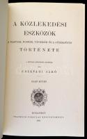 Csíkvári Jákó: A közlekedési eszközök története I.- II. kötetek. Reprint kiadás. Bp., 1986, ÁKV. Kia...
