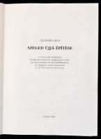 Lechner Lajos: Szeged újjá építése. A szerző saját kiadásában Budapesten 1891-ben megjelentetett köt...