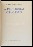 P. Brestyánszky Ilona: A pest-budai ötvösség. Bp., 1977, Műszaki Könyvkiadó. Kiadói egészvászon köté...