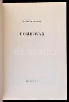 Dr. Szőke Sándor: Dombóvár. Bp.,1971, Dombóvár Városi Tanács VB., (Pátria-ny.) Fekete-fehér fotókkal...