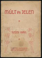 Szűts Iván: Múlt és jelen. Székesfehérvár, 1909, Debrecenyi István, 63 p. Kiadói papírkötés, foltos.