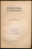 Péczely Attila: Beszélgetés a népzenéről. Bp., 1944, Magyar Kórus. Kiadói papírkötés, megviselt álla...