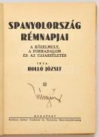 Holló József: Spanyolország. A közelmúlt, a forradalom és újjászületés. Bp., 1936, Bethlen Gábor Iro...