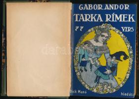 Gábor Andor: Tarka rímek. 77 vers. Bp.,(1913), Dick Manó,(Nap Nyomda Bt.-ny.), 128 p. Későbbi átkötö...
