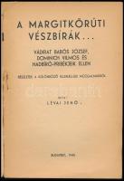Lévai Jenő: A margitkörúti vészbírák. Vádirat Babós József, Dominich Vilmos és hadbíró-pribékjeik el...