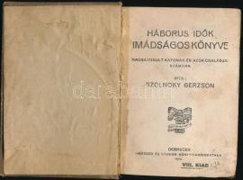 Szolnoky Gerzson: Háborús idők imádságos könyve. Hadbavonult katonák és azok családjai számára. Debr...