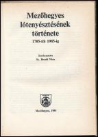 Mezőhegyes lótenyésztésének története 1785-től 1985-ig. Szerk.: Sz. Bozsik Nóra. Mezőhegyes, 1985, M...