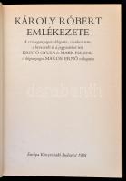 Károly Róbert emlékezete. A szöveganyagot válogatta, szerkesztette, a bevezetőt és a jegyzeteket írt...