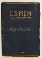 Lenin Magyarországról. Szemelvények Lenin műveiből. Bp, 1954, Szikra. Kiadói papírkötésben, kissé rojtos széllel