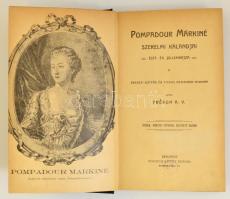 Fréron A.V.: Pompadour márkiné szerelmi kalandjai. Élet- és jellemrajz eredeti kútfők és titkos memo...