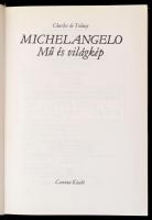 Charles de Tolnay: Michelangelo. Mű és világkép. Fordította: Beke László, Mojzer Miklós. Bp.,1975,Co...