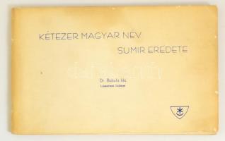 Bobula Ida, dr.: Kétezer magyar név sumir eredete Montreal, 1970. Gönczöl. (2)+138p. Kiadói papírborítóban.