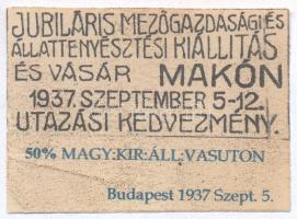 Budapest 1937. Jubiláris Mezőgazdasági és Állattenyésztési kiállítás és vásár Makón hamis utazási kedvezmény T:I-